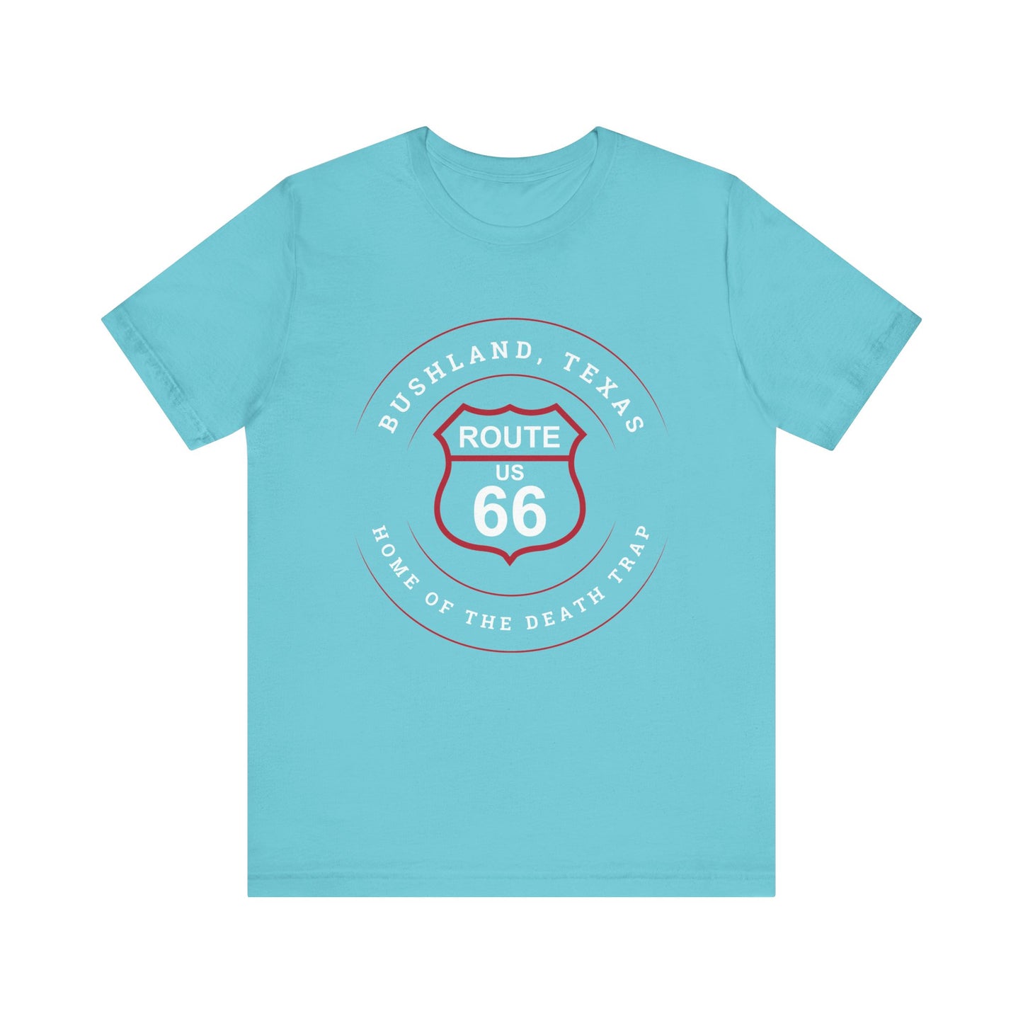 Turquoise retro Route 66 unisex jersey tee with Bushland, TX: "Home of the Death Trap" design