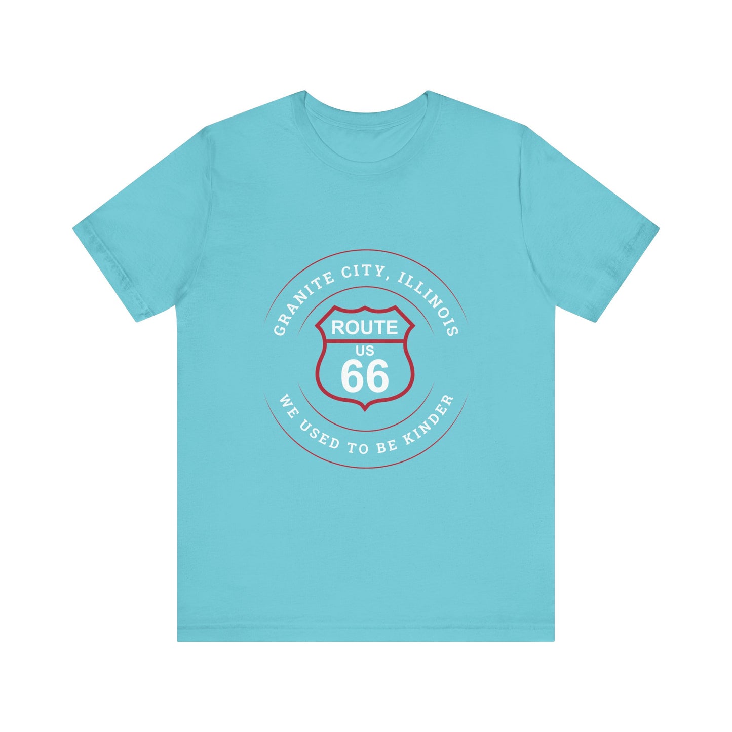 Turquoise retro Route 66 unisex jersey tee with Granite City, IL:: "We Used to be Kinder" design